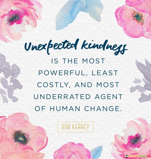 Unexpected-Kindness-Is-The-Most-Powerful-Least-Constly-Quotes.jpeg