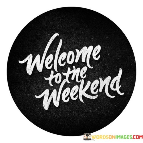 Welcome-To-The-Weekend-Quotes.jpeg