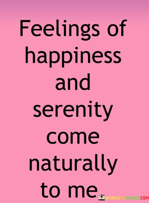Feelings-Of-Happiness-And-Serenity-Come-Quotes.jpeg