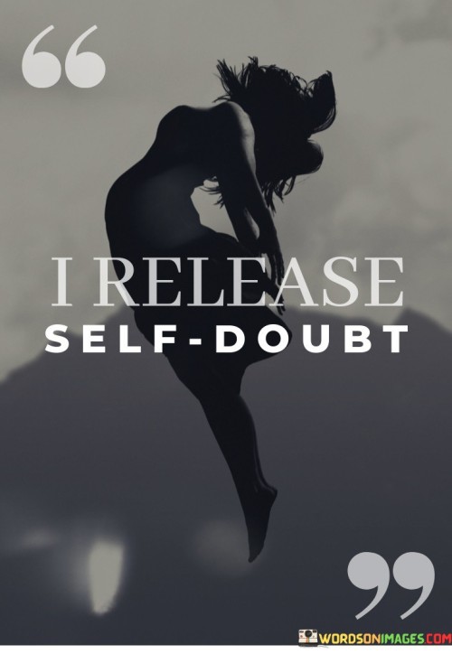 I-Release-Self-Doubt-Quotes.jpeg