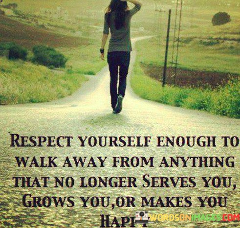 Respect-Yourself-Enough-To-Wal-Away-From-Anything-That-No-Quotes.jpeg