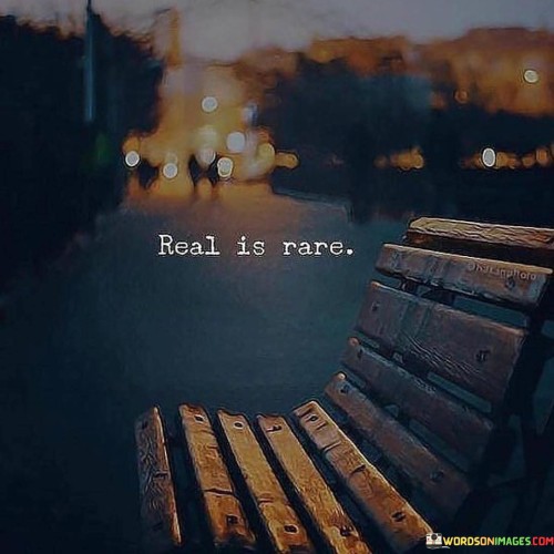 Real-Is-Rare-Quotes.jpeg
