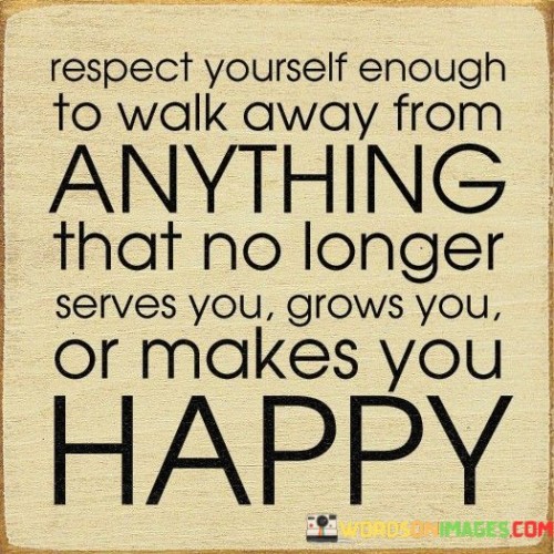 Respect-Yourself-Enough-To-Walk-Away-From-Anything-Quotesc00c426078bfd37f.jpeg