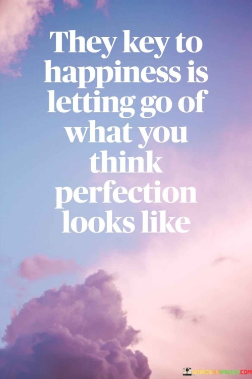 They-Key-Happiness-Is-Letting-Go-Of-What-Quotes.jpeg