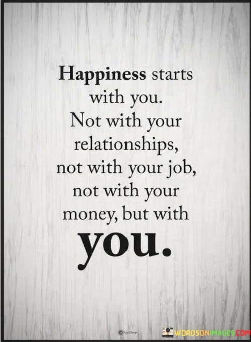 Happiness-Starts-With-You-Not-With-Your-Job-Quotes.jpeg