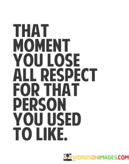 That-Moment-Uou-Lose-All-Respect-For-That-Person-You-Quotes.jpeg