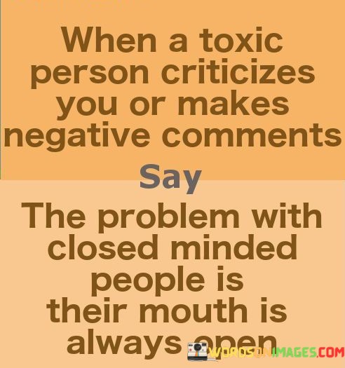 When-A-Toxic-Person-Criticizes-You-Are-Makes-Negative-Comments-Quotes.jpeg