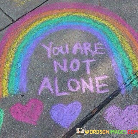 You-Are-Not-Alone-Quotes.jpeg