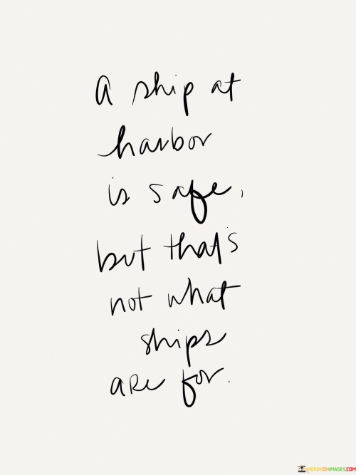 A-Ship-At-A-Harbor-Is-Safe-But-Thats-Not-Quotes.jpeg