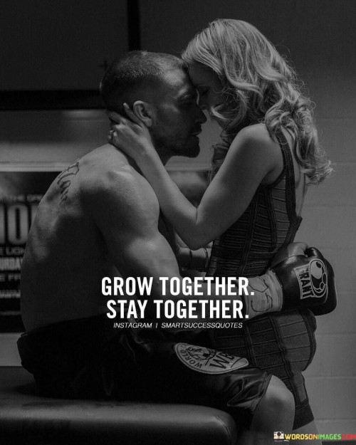 Grow-Together-Stay-Together-Quotes.jpeg