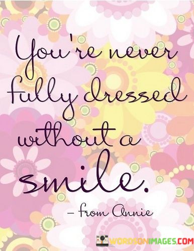 Youre-Never-Fully-Dressed-Without-A-Smile-Quotes.jpeg