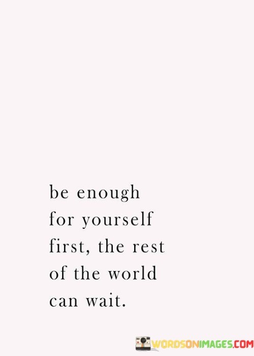 Be-Enough-For-Yourself-First-Quotes.jpeg