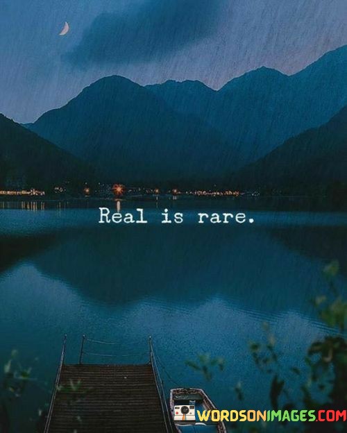 Real-Is-Rare-Quotes.jpeg