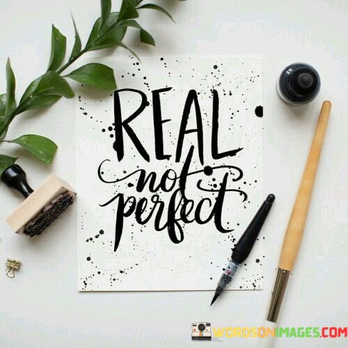 Real-Not-Perfect-Quotes.jpeg