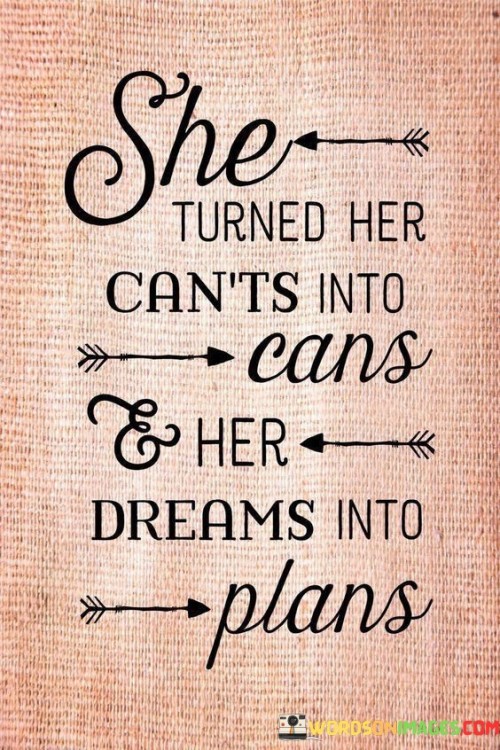 She-Turned-Her-Cants-Into-Cans-Quotes.jpeg