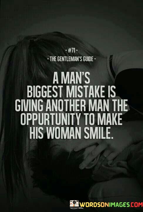 A-Mans-Biggest-Mistake-Is-Giving-Another-Man-The-Oppurtunity-Quotes.jpeg