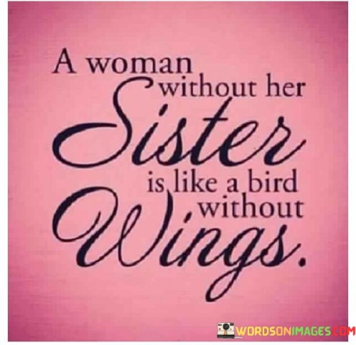 A-Woman-Without-Her-Sister-Is-Like-A-Bird-Quotes.jpeg