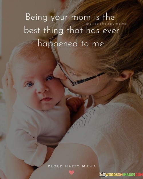 Being-Your-Mom-Is-The-Best-Thing-That-Has-Quotes.jpeg