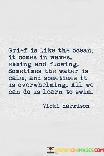 Grief-Is-Like-The-Ocean-It-Comes-In-Waves-Ebbing-Quotes.jpeg