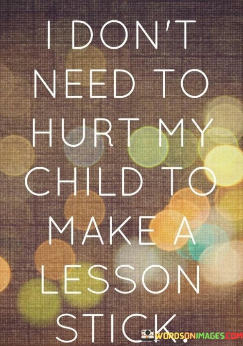 I-Dont-Need-To-Hurt-My-Child-To-Make-A-Quotes.jpeg