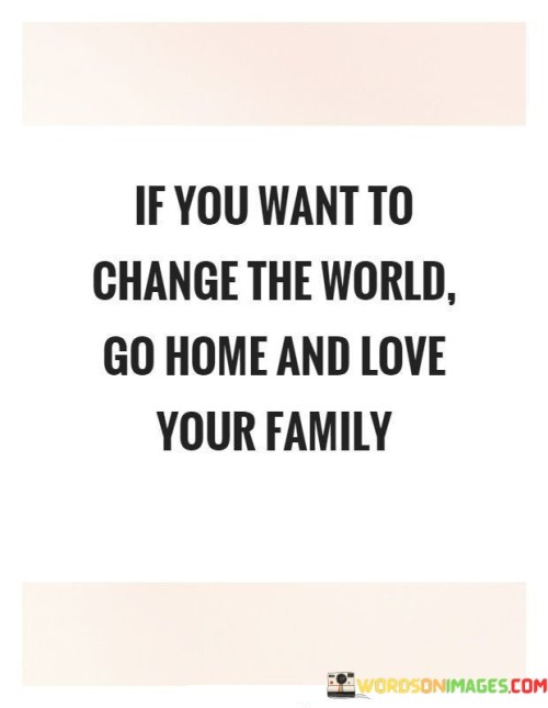 If-You-Want-To-Change-The-World-Quotes.jpeg
