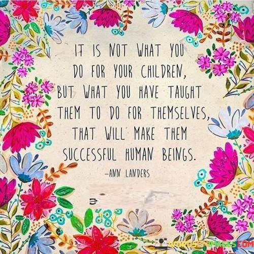 It-Is-Not-What-You-Do-For-Your-Children-But-Quotes.jpeg