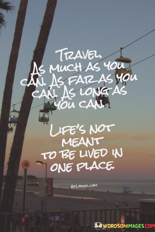 Travel-As-Much-As-You-Can-As-Far-As-Quotes.jpeg