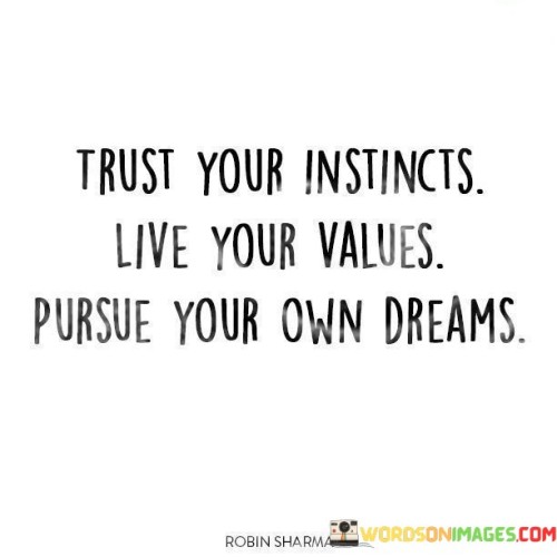 Trust-Your-Instincts-Live-Your-Values-Quotes.jpeg