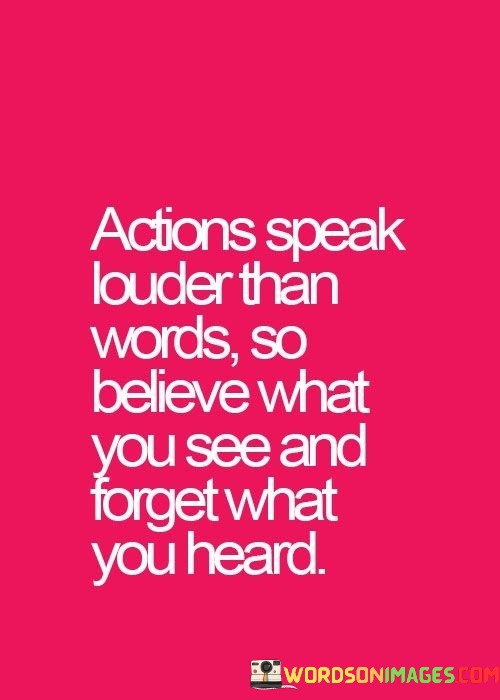 Actions-Speak-Louder-Than-Words-So-Believe-Quotes.jpeg