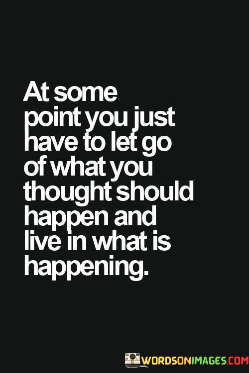 At-Some-Point-You-Just-Have-To-Let-Go-Of-What-You-Quotes.jpeg