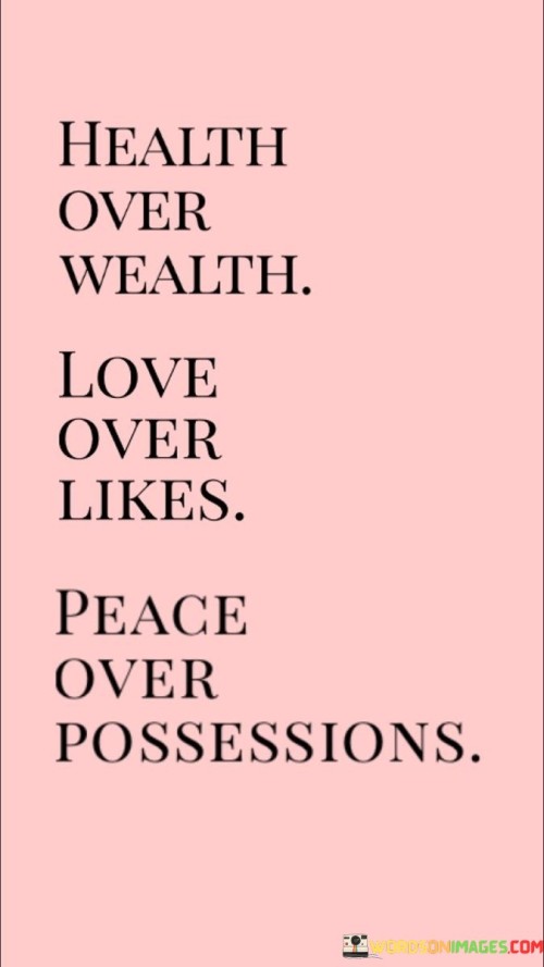Health-Over-Wealth-Love-Over-Likes-Quotes.jpeg