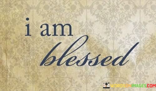I-Am-Blessed-Quotes.jpeg