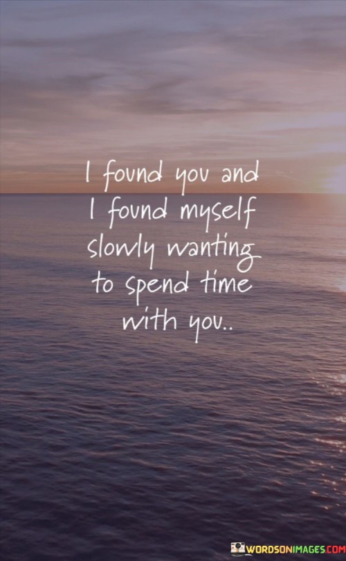 I-Found-You-And-I-Found-Myself-Slowly-Wanting-Quotes.jpeg