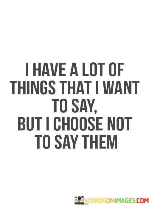 I-Have-A-Lot-Of-Things-That-I-Want-To-Say-Quotes.jpeg