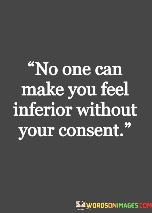 No-One-Can-Make-You-Feel-Inferior-Without-Your-Consent-Quotes.jpeg