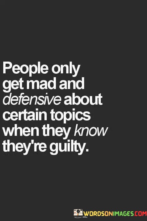 People-Only-Get-Mad-And-Defensive-About-Quotes.jpeg