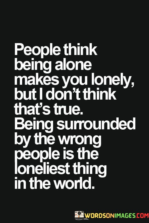 People-Think-Being-Alone-Makes-You-Lonely-Quotes.jpeg