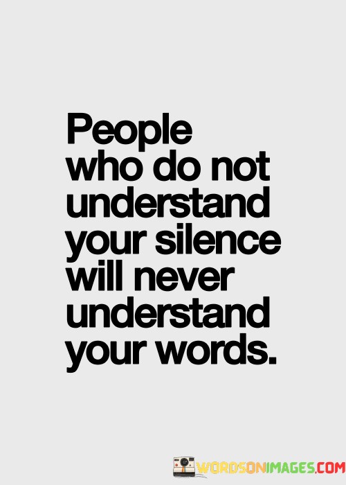 People-Who-Do-Not-Understand-Your-Silence-Quotes.jpeg