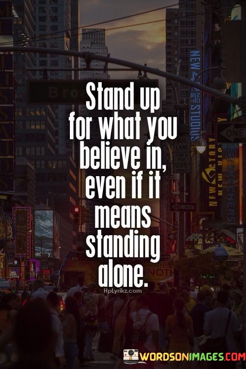 Stand-Up-For-What-You-Believe-In-Even-If-It-Quotes.jpeg
