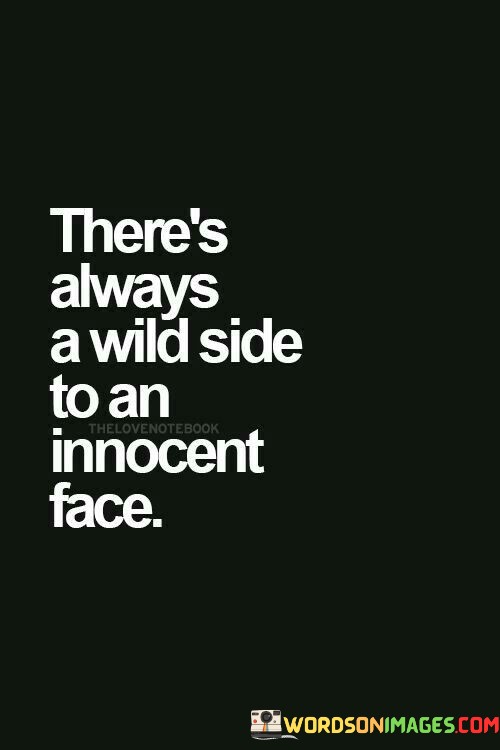 Theres-Always-A-Wild-Side-To-An-Quotes.jpeg
