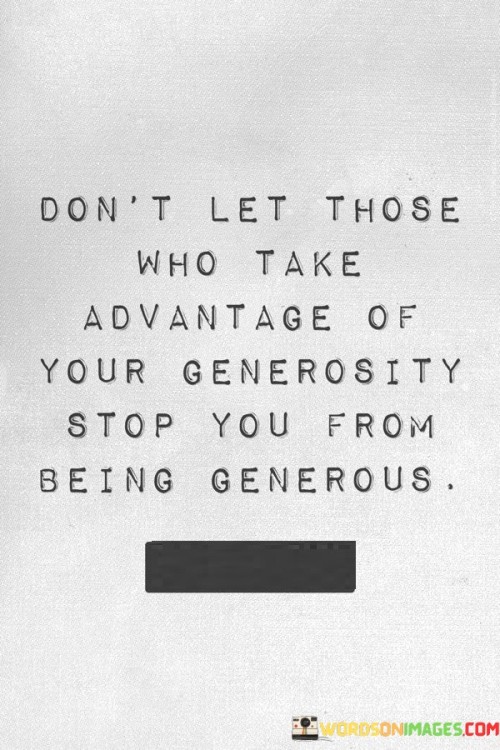 Dont-Let-Those-Who-Take-Advantage-Quotes.jpeg