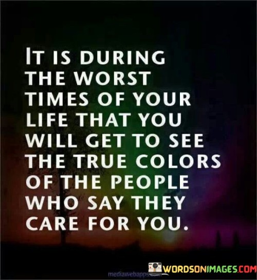 It-Is-During-The-Worst-Times-Of-Your-Life-That-You-Will-Get-To-See-Quotes.jpeg