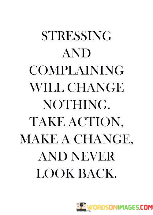 Stressing-And-Complaining-Will-Change-Quotes.jpeg