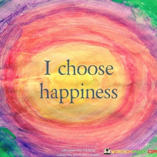 I-Choose-Happiness-Quotes.jpeg