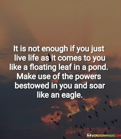 It-Is-Not-Enough-If-You-Just-Live-Life-Quotes.jpeg