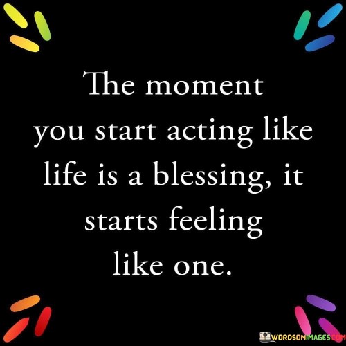 The-Moment-You-Start-Acting-Like-Life-Is-A-Quotes.jpeg