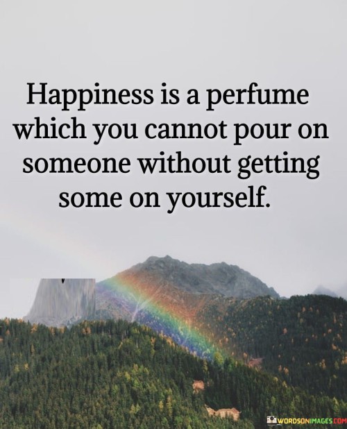 Happiness-Is-A-Perfume-Which-You-Cannot-Quotes.jpeg