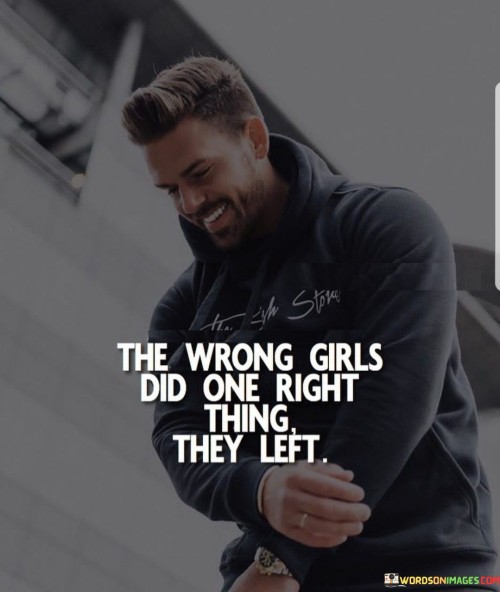 The Wrong Girls Did One Right Thing They Left Quotes