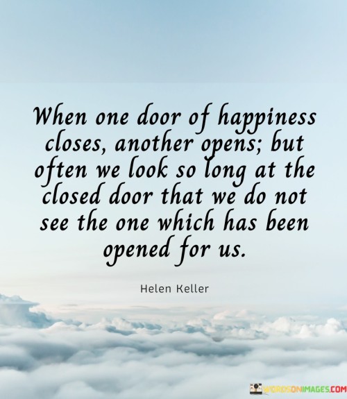 When-One-Door-Of-Happiness-Close-Another-Opens-But-Often-We-Look-Quotes.jpeg
