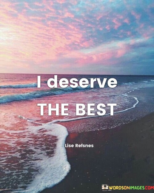 I-Deserve-The-Best-Quotes.jpeg